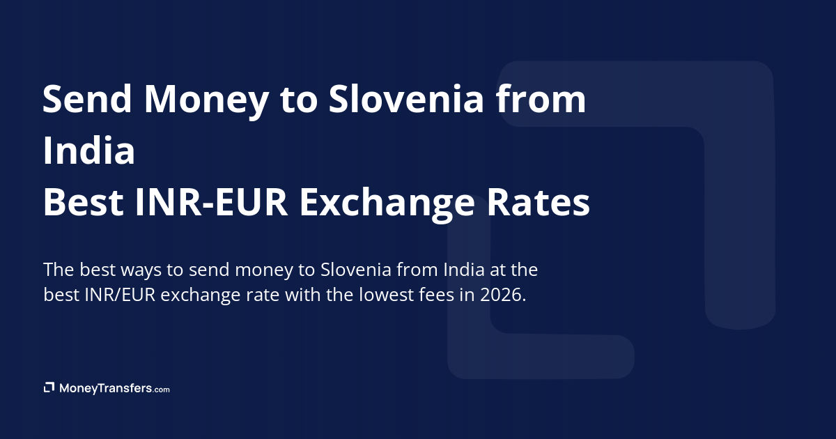 Send Money to Slovenia from India | Best INR-EUR Exchange Rates